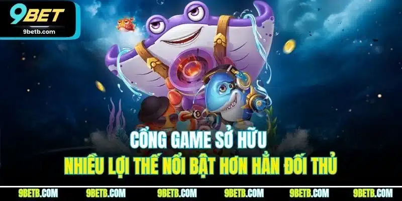 Cổng game sở hữu nhiều lợi thế nổi bật hơn hẳn đối thủ